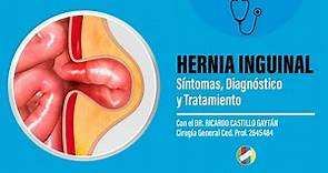 HERNIA INGUINAL. Síntomas, Diagnóstico y Tratamiento