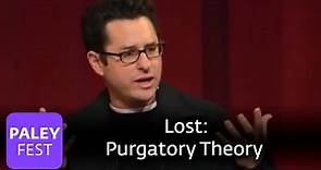 Lost - J.J. Abrams On Purgatory Theory (Paley Center)