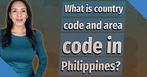 What is country code and area code in Philippines?