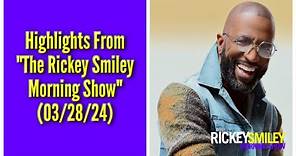 Highlights From “The Rickey Smiley Morning Show” (03/28/24)