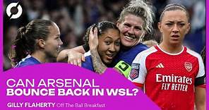 Russo derby as Arsenal face Man United, Chelsea's strong start | WSL w/ Gilly Flaherty