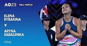 Elena Rybakina v Aryna Sabalenka Full Match | Australian Open 2023 Final