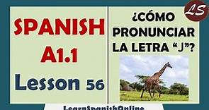 Pronunciación de la Letra "J" en ESPAÑOL | Spanish A1 - Lesson 56