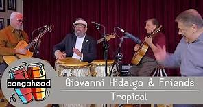 Giovanni Hidalgo & Friends perform Tropical