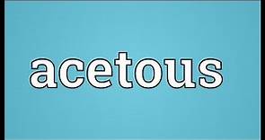 Acetous Meaning