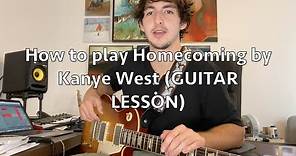 Homecoming - Kanye West (GUITAR LESSON)