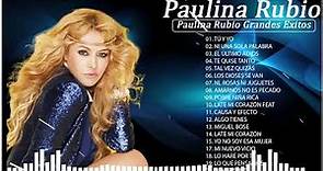 Paulina Rubio Sus Mejores Exitos - Paulina Rubio mix 2021