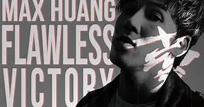 Max Huang - FLAWLESS VICTORY (Official Music Video)