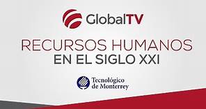 Recursos Humanos en el siglo XXI #GlobalTV