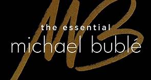 Michael Bublé - The Essential Michael Bublé