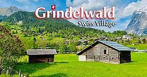 Grindelwald , A Beautiful Swiss Valley | Village in Switzerland