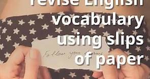Five ways to revise English vocabulary using slips of paper