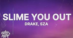 Drake - Slime You Out ft. SZA (Lyrics)