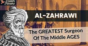 The Greatest Surgeon of The Middle Ages - Al Zahrawi | Muslim Pioneers