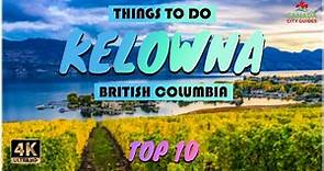 Kelowna (British Columbia) ᐈ Things to do | What to do | Places to See ☑️ 4K