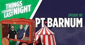 PT Barnum - Man Behind The Spectacular Barnum & Bailey Circus