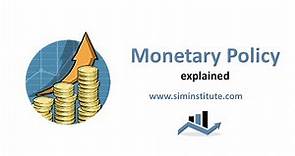 Monetary Policy explained