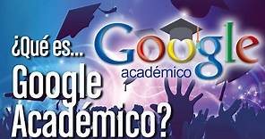 ¿Qué es Google Académico?