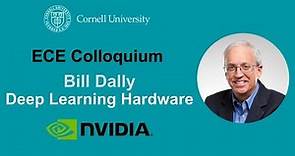 ECE Colloquium: Bill Dally: Deep Learning Hardware