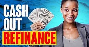 Cash Out Refinance (Explained) in 9 Minutes!