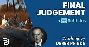 Final Judgment | The Foundations for Christian Living 10 | Derek Prince