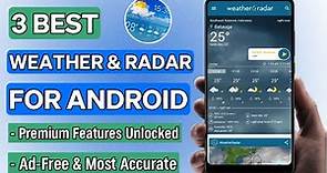 Top 3 Best Weather Apps For Android | 100% Most Accurate