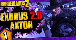 Borderlands 2 | Exodus 2.0 Mod Axton Funny Moments And Drops | Day #1