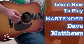 Dave Matthews Bartender Guitar Lesson, Chords, and Tutorial