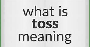 Toss | meaning of Toss