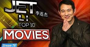Top 10 Jet Li Movies of All Time