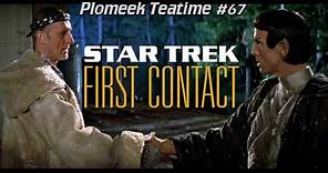 Star Trek: First Contact (1996), on April 5 , First Contact Day: Plomeek Teatime #67