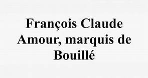François Claude Amour, marquis de Bouillé