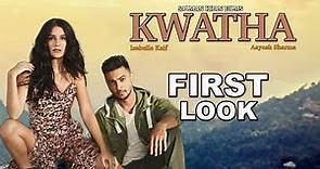 Kwatha Movie | First Look | Aayush Sharma | Isabelle | Salman Khan | Bollygrad Studioz