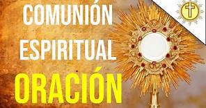 COMUNION ESPIRITUAL oración católica de San Alfonso María de Ligorio✝️