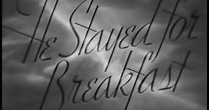 He Stayed For Breakfast 1940
