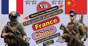 Battle of the Giants: China vs France Armed Forces 2023