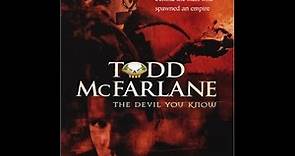 the devil you know inside the mind of todd mcfarlane
