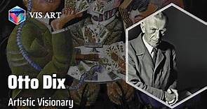 Wilhelm Heinrich Otto Dix: Capturing the Brutality｜Artist Biography