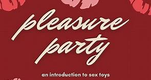Pleasure Party: An Introduction to Sex Toys