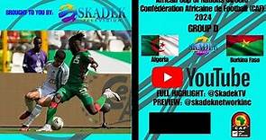 Algeria VS Burkina Faso 2 - 2 Draw Recap AFCON | Confédération Africaine de Football (CAF) 2024