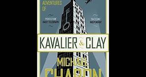 The Amazing Adventures of Kavalier and Clay - by Michael Chabon