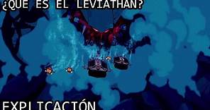 ¿Qué es el Leviathan? | El Leviathan o el Leviatán (Bestia Mecanica Atlante) de Atlantis EXPLICADO
