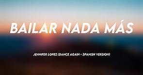 Bailar Nada Más - Jennifer Lopez (Dance Again - Spanish Version) (Lyrics Version) 🚀