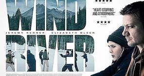 WIND RIVER | (2017) |Official HD Trailer