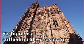 Vertigineuse cathédrale de Strasbourg