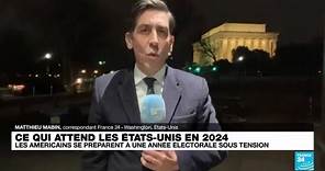 Ce qui attend les États-Unis en 2024 • FRANCE 24