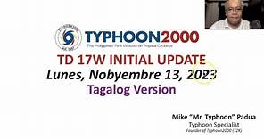 TD 17W Initial Update - Lunes Ng Gabi, 11/13/23 (Tagalog Ver)