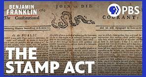 The Stamp Act | Benjamin Franklin | PBS | A Film by Ken Burns