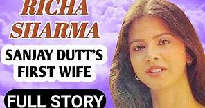 Sanjay Dutt first wife biography || Richa Sharma Dutt