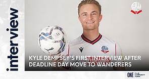 KYLE DEMPSEY | Deadline Day signing's first Wanderers interview